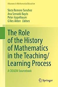 The Role of the History of Mathematics in the TeachingLearning Process