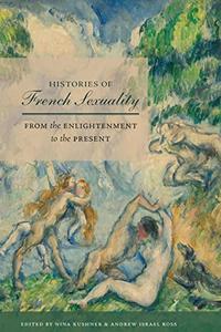 Histories of French Sexuality From the Enlightenment to the Present