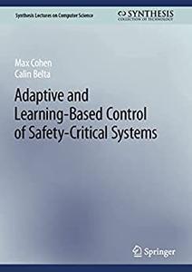 Adaptive and Learning-Based Control of Safety-Critical Systems