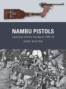 Nambu Pistols Japanese military handguns 1900-45 (Weapon)