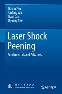 Laser Shock Peening Fundamentals and Advances