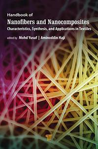 Handbook of Nanofibers and Nanocomposites Characteristics, Synthesis, and Applications in Textiles
