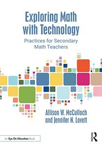 Exploring Math with Technology Practices for Secondary Math Teachers