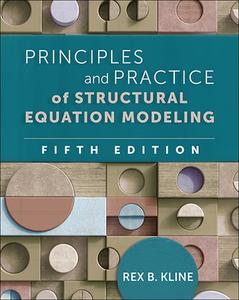 Principles and Practice of Structural Equation Modeling, 5th Edition
