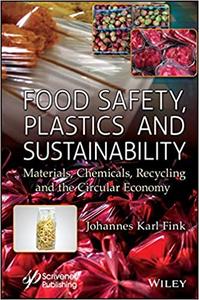 Food Safety, Plastics and Sustainability Materials, Chemicals, Recycling and the Circular Economy