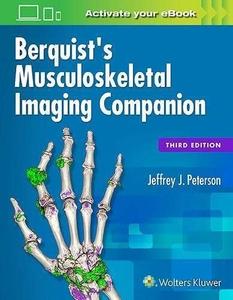 Berquist's Musculoskeletal Imaging Companion (3rd Edition)