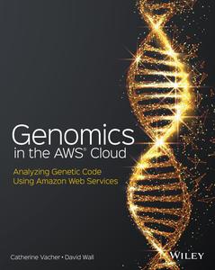 Genomics in the AWS Cloud Performing Genome Analysis Using Amazon Web Services