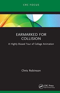 Earmarked for Collision A Highly Biased Tour of Collage Animation