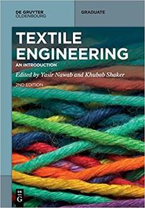 Textile Engineering An Introduction, 2nd Edition (de Gruyter Textbook)