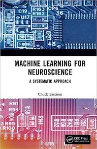 Machine Learning for Neuroscience A Systematic Approach