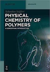 Physical Chemistry of Polymers A Conceptual Introduction