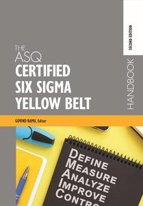 The ASQ Certified Six Sigma Yellow Belt Handbook, 2nd Edition