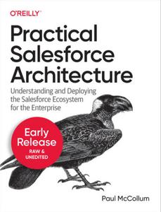 Practical Salesforce Architecture (4th Early Release)