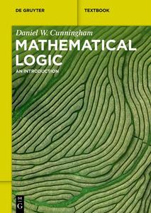 Mathematical Logic An Introduction (De Gruyter Textbook)