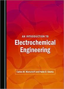 An Introduction to Electrochemical Engineering