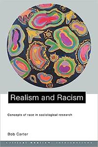 Realism and Racism Concepts of Race in Sociological Research