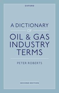 A Dictionary of Oil & Gas Industry Terms, 2nd Edition