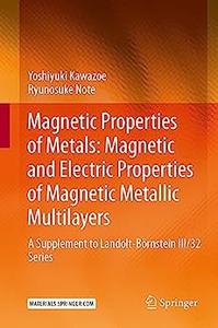Magnetic Properties of Metals Magnetic and Electric Properties of Magnetic Metallic Multilayers