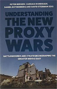 Understanding the New Proxy Wars Battlegrounds and Strategies Reshaping the Greater Middle East