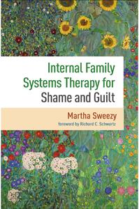 Internal Family Systems Therapy for Shame and Guilt