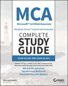 MCA Windows Server Hybrid Administrator Complete Study Guide with 400 Practice Test Questions Exam AZ-800 and Exam AZ-801