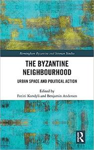 The Byzantine Neighbourhood Urban Space and Political Action