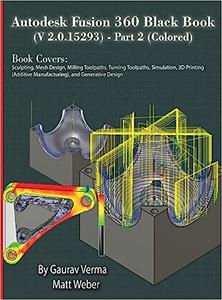 Autodesk Fusion 360 Black Book (V 2.0.15293) - Part 2