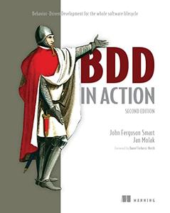 BDD in Action Behavior-Driven Development for the whole software lifecycle, 2nd Edition
