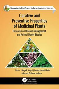 Curative and Preventive Properties of Medicinal Plants Research on Disease Management and Animal Model Studies