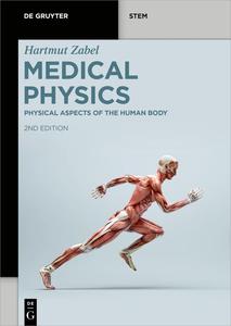Medical Physics Physical Aspects of the Human Body (De Gruyter STEM), 2nd Edition