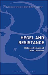 Hegel and Resistance History, Politics and Dialectics