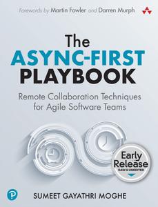 The Async-First Playbook Remote Collaboration Techniques for Agile Software Teams
