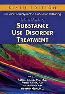 The American Psychiatric Association Publishing Textbook of Substance Use Disorder Treatment, 6th Edition