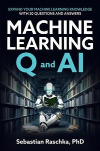 Machine Learning Q and AI Expand Your Machine Learning & AI