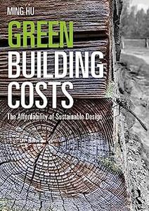 Green Building Costs The Affordability of Sustainable Design