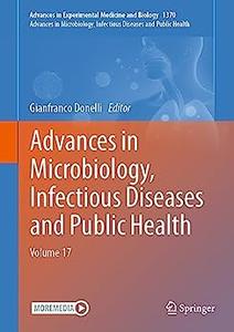 Advances in Microbiology, Infectious Diseases and Public Health Volume 17