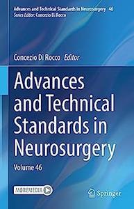 Advances and Technical Standards in Neurosurgery Volume 46