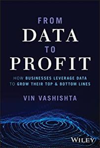 From Data To Profit How Businesses Leverage Data to Grow Their Top and Bottom Lines
