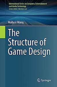 The Structure of Game Design