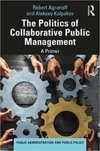 The Politics of Collaborative Public Management A Primer