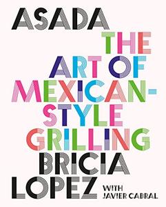 Asada The Art of Mexican-Style Grilling