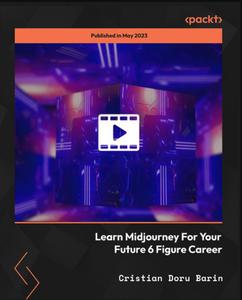 Learn Midjourney For Your Future 6 Figure Career [Video]