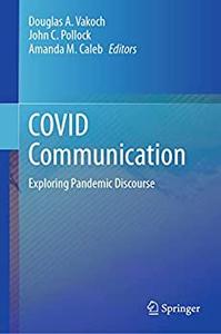 COVID Communication Exploring Pandemic Discourse