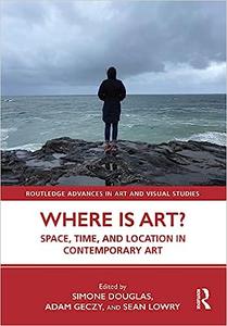 Where is Art Space, Time, and Location in Contemporary Art