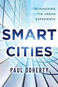 Smart Cities Reimagining the Urban Experience