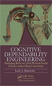 Cognitive Dependability Engineering Managing Risks in Cyber-Physical-Social Systems under Deep Uncertainty