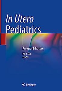 In Utero Pediatrics Research & Practice