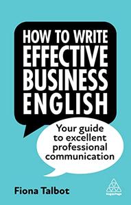 How to Write Effective Business English Your Guide to Excellent Professional Communication, 4th Edition