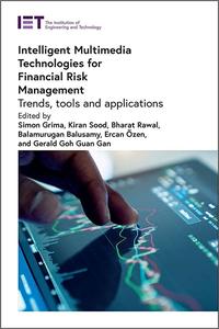Intelligent Multimedia Technologies for Financial Risk Management Trends, tools and applications