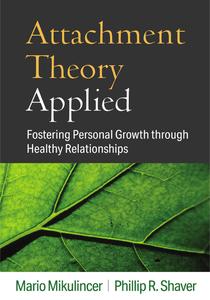 Attachment Theory Applied Fostering Personal Growth through Healthy Relationships